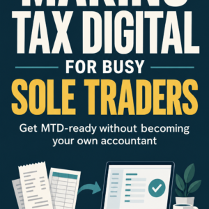 Making Tax Digital for Busy Sole Traders, 2026/27 edition
